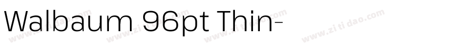 Walbaum 96pt Thin字体转换